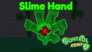 How To Spawn Slime Hand in Control Army 2 [upl. by Anurag260]