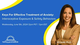 Keys For Effective Treatment of Anxiety Interoceptive Exposure and Safety Behaviors [upl. by Hsitirb]