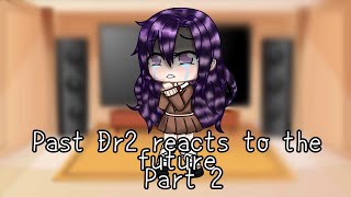 Past Danganronpa 2 reacts to the future  Part 23  The Tragedy  Ft Future Chiaki amp Hajime [upl. by Paloma981]