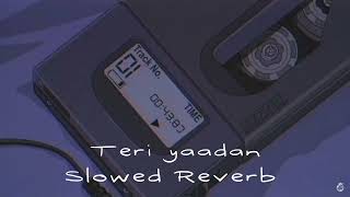 Teri Yaadan Slowed Reverb pov dharia Nafrat Jai ho Gai ay [upl. by Enyrehtac]