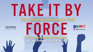 The Christian Movement That Is Threatening Our Democracy wMatthew Taylor PhD [upl. by Keyek]