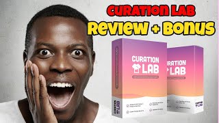 Curation Lab Review from Real User ⚠️⛔ Dont Buy CurationLab Without my Bonus 🤩😎 [upl. by Akalam]