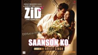 Saanson Ko  Zid  FULL AUDIO  Arijit Singh [upl. by Yonah]