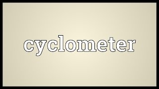 Cyclometer Meaning [upl. by Anire]