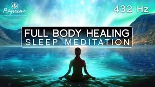 Sleep Meditation  Full Body Healing All Night All Cells Healing  Heal as you Sleep Hypnosis [upl. by Rumney]