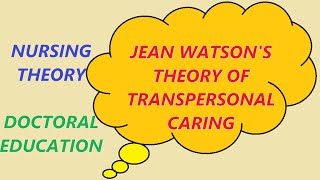 JEAN WATSONS THEORY OF TRANSPERSONAL CARING [upl. by Melleta]