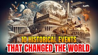 10 Historical Events What Changed The World Forever [upl. by Delila]