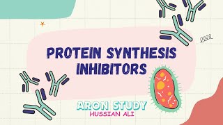 Protein Synthesis Inhibitors PART 1  ARON STUDY [upl. by Carley]