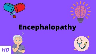 Encephalopathy Causes Signs and Symptoms Diagnosis and Treatment [upl. by Otreblig]