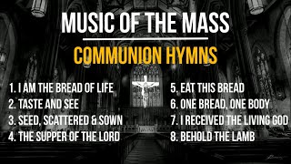 Music of the Mass  8 Beloved Communion Songs  Catholic Hymns  Choir w Lyrics  Sunday 7pm Choir [upl. by Hasseman34]