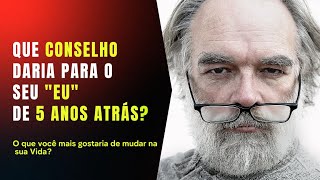 Que conselho daria para o seu ‘eu’ de 5 anos atrás [upl. by Ari606]