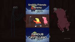 Smiling Friends Jeremy FANDUB CASTELLANO  smilingfriends fandub shorts [upl. by Lyford909]