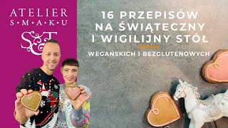 Wegańskie i bezglutenowe przepisy bożonarodzeniowe  Atelier Smaku 421 [upl. by Em474]