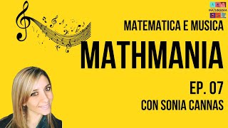 Matematica E MusicaMathMania Ep07 con Sonia Cannas [upl. by Aillicirp]