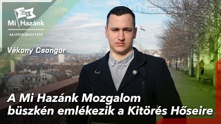 A Mi Hazánk Mozgalom büszkén emlékezik a Kitörés Hőseire [upl. by Llechtim]