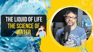 The Liquid of Life The Science of Water [upl. by Kathryn]