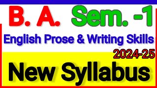 B A Semester 1 English Prose amp Writing skills New Syllabus 2025 BA 1 sem English syllabus [upl. by Rogerio]