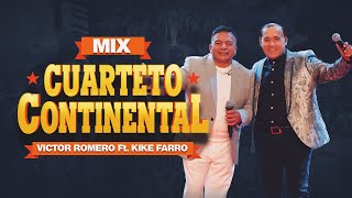 Mix Cuarteto Continental En Vivo  Víctor Romero Feat Kike Farro [upl. by Linzy]