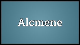 Alcmene Meaning [upl. by Nyltak]