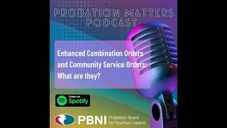 Probation Matters  Enhanced Combination Orders and Community Service Orders What are they [upl. by Nyahs830]