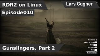 RDR2 on Linux Episode 010 Gunslingers Part 2 [upl. by Anerac]