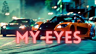 MY EYES TOKYO DRIFT [upl. by Hills]