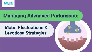 Managing Advanced Parkinsons Motor Fluctuations amp Levodopa Strategies [upl. by Oznol489]