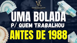 QUEM TRABALHOU ANTES DE 4 DE OUTUBRO DE 1988 PODE RECEBER UMA BOLADA DO BANCO DO BRASIL [upl. by Hofmann]