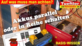 Solarspeicher erweitern  FAQ ReihenschaltungParallelschaltung von LiFePO4 Akkus Tueftler DIY [upl. by Erdnoed275]