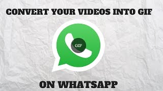 How to Convert Videos into GIF on WhatsApp [upl. by Oilime]