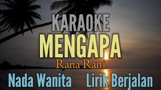 KARAOKE  MENGAPA  RANA RANI [upl. by Obocaj770]