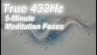 【Ture 432Hz】quot5Minurte Meditation Electronicaquot [upl. by Sheryle]