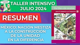 CEAA Resumen MÉXICO NACIÓN MESTIZA SESIÓN 2 Taller Intensivo Julio 2024 [upl. by Cesare]