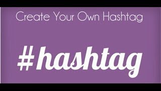 Create Your Own Hashtag [upl. by Joachim]