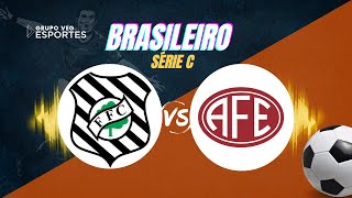 FIGUEIRENSE X FERROVIÁRIA  AO VIVO [upl. by Elliven]