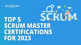 🔥 Top 5 Scrum Master Certifications For 2023  5 Best CSM Certifications 2023  Simplilearn [upl. by Aniri]