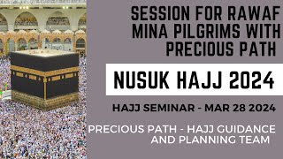 Nusuk Hajj 2024  Seminar for Rawaf Mina Pilgrims with Precious Path  Mar 28 2024 [upl. by Renmus]