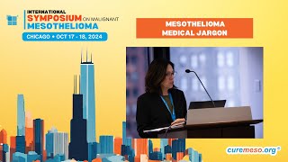 Symposium 2024  Mesothelioma Medical Jargon [upl. by Dekeles]