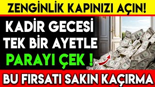 KADİR GECESİ ZENGİNLİK KAPINIZI AÇIN  TEK BİR AYETLE PARAYI ÇEKBU FIRSATI SAKIN KAÇIRMA [upl. by Aneleve355]