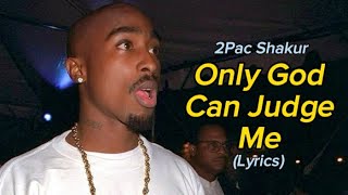 2Pac  Only God Can Judge Me Lyrics [upl. by Karwan]