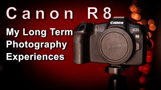 Canon R8 Long Term Photography Experiences [upl. by Jecho909]