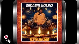 Budram Holass  Bhajans [upl. by Thurman]