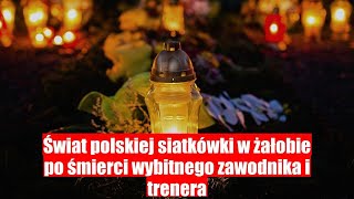 Zmarł wybitny zawodnik i trener – świat polskiej siatkówki w żałobie [upl. by Brocklin786]