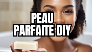 Comment avoir une peau parfaite avec du savon clarifiant DIY [upl. by Illib]