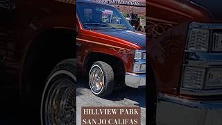 HILLVIEW PARK SAN JO CALIFAS 2024 automobile lowriders norcal classic fyp [upl. by Drwde]