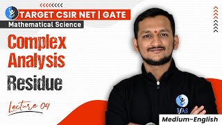 Residue Complex Analysis  CSIR NET  GATE  Mathematical Science  Lec4  IFAS [upl. by Gnoc]