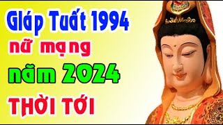 THỜI TỚI tuổi Giáp Tuất 1994 năm 2024 nữ mạng giàu ú ụ [upl. by Julia]