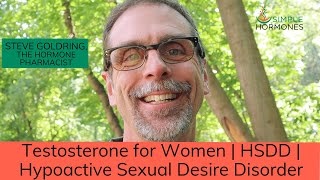 Testosterone for Women  Hypoactive Sexual Desire Disorder  HSDD in Women [upl. by Kaliski789]