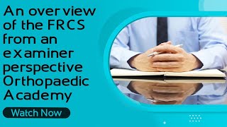 An overview of the FRCS from an examiner perspective  Orthopaedic Academy [upl. by Kalbli]