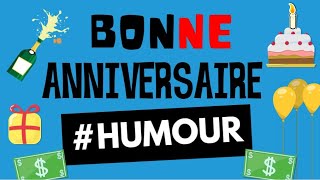 Bonne anniversaire humoristique [upl. by Trin656]